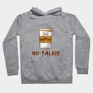 No Coffee No Talkie Hoodie